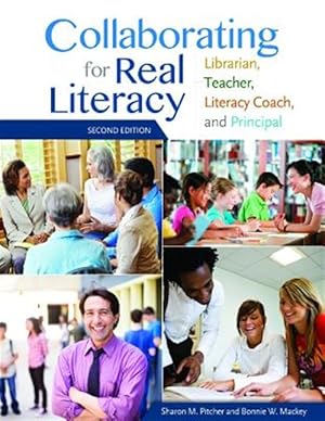 Seller image for Collaborating for Real Literacy : Librarian, Teacher, Literacy Coach, and Principal for sale by GreatBookPrices