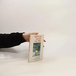 Immagine del venditore per Von Gott kommt mir Hilfe: Eine Deutung der Jahreslosung und der Monatsspr�che f�r das Jahr 1989 venduto da Bookbot
