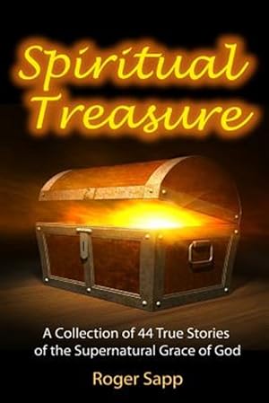 Seller image for Spiritual Treasure : 44 True Stories of the Supernatural Grace of God for sale by GreatBookPrices