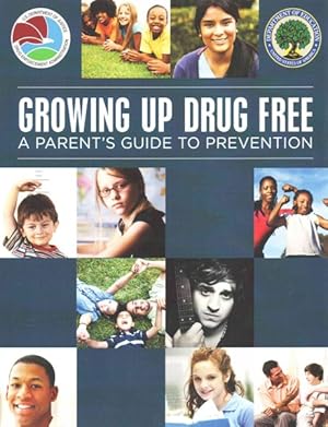 Seller image for Growing Up Drug Free : A Parent's Guide to Prevention for sale by GreatBookPrices