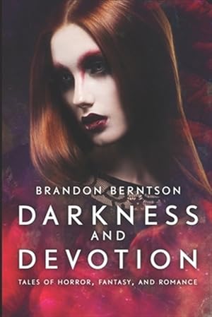 Bild des Verk�ufers f�r Darkness and Devotion: Tales of Horror, Fantasy, and Romance zum Verkauf von GreatBookPrices