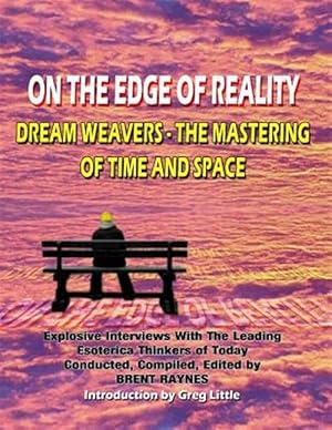Seller image for On the Edge of Reality: Dream Weavers - The Mastering of Time and Space for sale by GreatBookPrices