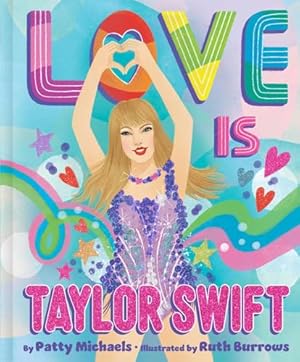 Seller image for Love Is Taylor Swift for sale by Zoom Books Company