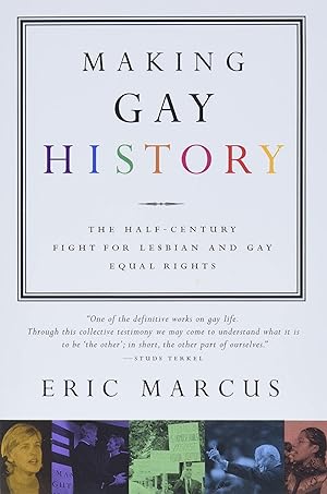 Seller image for Making Gay History: The Half Century Fight for Lesbian and Gay Equal Rights for sale by Books for Life