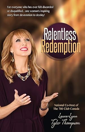 Seller image for Relentless Redemption: For Everyone Who Has Ever Felt Discarded or Disqualified.One Woman's Inspiring Story From Devastation to Destiny! for sale by Goodwill