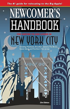 Imagen del vendedor de Newcomer's Handbook for Moving to and Living in New York City: Including Manhattan, Brooklyn, The Bronx, Queens, Staten Island, and Northern New Jersey a la venta por Greenworld Books