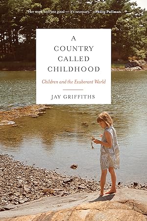 Bild des Verk�ufers f�r A Country Called Childhood: Children and the Exuberant World zum Verkauf von 3Brothers Bookstore