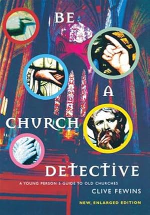 Seller image for Be a Church Detective : A Young Person's Guide to Old Churches for sale by GreatBookPricesUK