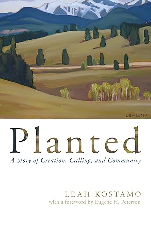 Bild des Verk�ufers f�r Planted: A Story of Creation, Calling, and Community zum Verkauf von Zoom Books Company