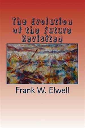Immagine del venditore per Evolution of the Future Revisited venduto da GreatBookPricesUK