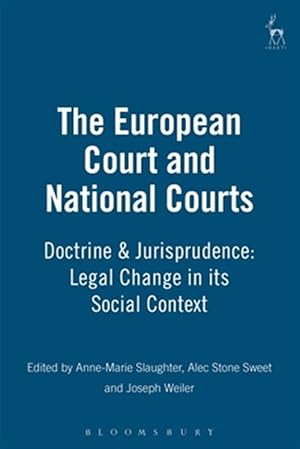 Seller image for European Court and National Courts-Doctrine and Jurisprudence : Legal Change in Its Social Context for sale by GreatBookPricesUK