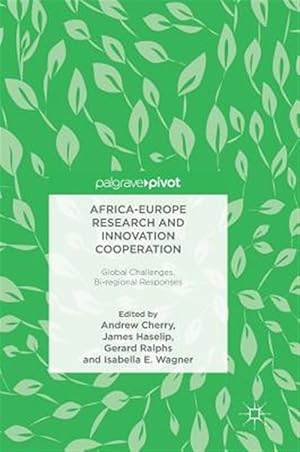 Seller image for Africa-Europe Research and Innovation Cooperation : Global Challenges, Bi-regional Responses for sale by GreatBookPricesUK