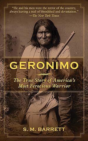 Seller image for Geronimo: The True Story of America's Most Ferocious Warrior for sale by Zoom Books Company