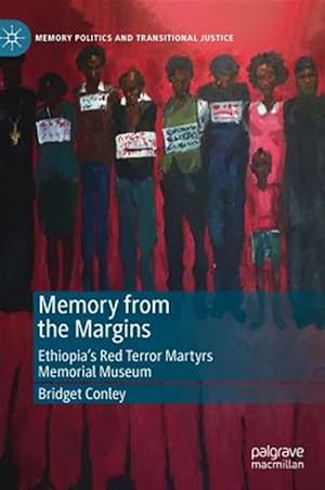 Immagine del venditore per Memory from the Margins : Ethiopia?s Red Terror Martyrs Memorial Museum venduto da GreatBookPricesUK