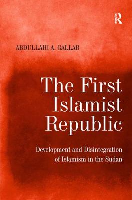 Immagine del venditore per The First Islamist Republic: Development and Disintegration of Islamism in the Sudan (Hardback or Cased Book) venduto da BargainBookStores