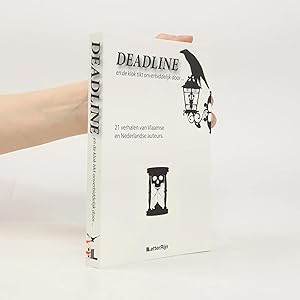 Imagen del vendedor de Deadline: En de klok tikt onverbiddelijk door. - 21 verhalen van Vlaamse en Nederlandse auteurs a la venta por Bookbot