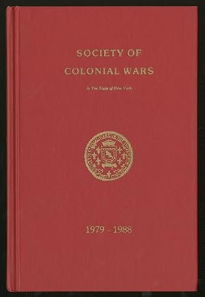 Bild des Verkufers fr The Society of Colonial Wars in the State of New York: A Record of the Organization, Constitution, By-Laws, Officers, Standing and Special Committees, Meetings, Record of Events ,Properties, Benefices and Roster of Membership in the Continuing History of the Society 1979-1988 zum Verkauf von Between the Covers-Rare Books, Inc. ABAA