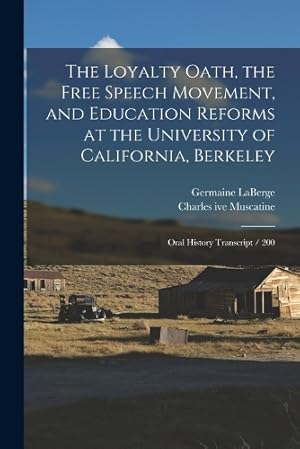 Immagine del venditore per The Loyalty Oath, the Free Speech Movement, and Education Reforms at the University of California, Berkeley venduto da Rarewaves.com USA
