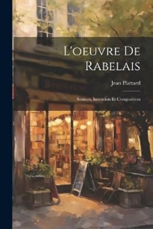 Imagen del vendedor de L'oeuvre de Rabelais; sources, invention et composition a la venta por Rarewaves.com USA