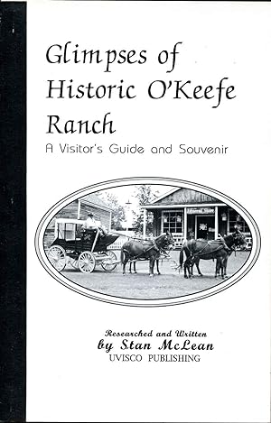 GLIMPSES OF HISTORIC O'KEEFE RANCH. A Visitor's Guide and Souvenir. Signed by author.