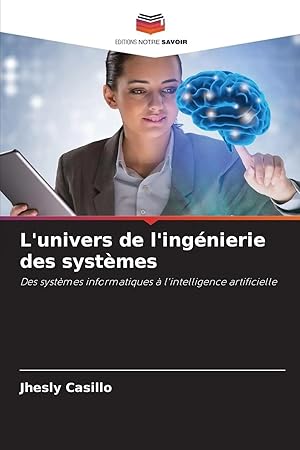 Bild des Verk�ufers f�r L'univers de l'ing�nierie des syst�mes | Des syst�mes informatiques � l'intelligence artificielle zum Verkauf von preigu