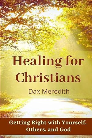 Immagine del venditore per Healing for Christians | Getting Right with Yourself, Others, and God venduto da preigu
