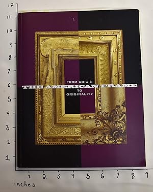 Seller image for The American Frame: From Origin to Originality for sale by Mullen Books, ABAA