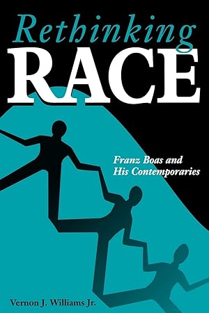 Seller image for Rethinking Race: Franz Boas and His Contemporaries for sale by Bay State Book Company
