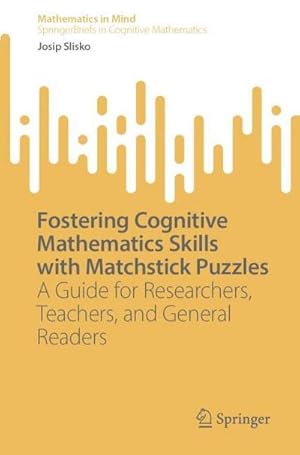 Seller image for Fostering Cognitive Mathematics Skills with Matchstick Puzzles for sale by BuchWeltWeit Ludwig Meier e.K.