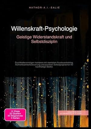 Bild des Verk�ufers f�r Willenskraft-Psychologie: Geistige Widerstandskraft und Selbstdisziplin : Durchhalteverm�gen trainieren mit mentalem Ausdauertraining, Aufmerksamkeitssteuerung und positiven Selbstgespr�chen f�r nachhaltige St�rke.DE zum Verkauf von AHA-BUCH GmbH