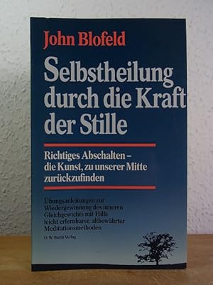 Bild des Verk�ufers f�r Selbstheilung durch die Kraft der Stille. �bungsanleitungen zur Wiedergewinnung des inneren Gleichgewichts mit altbew�hrten Meditationsmethoden zum Verkauf von Antiquariat Weber