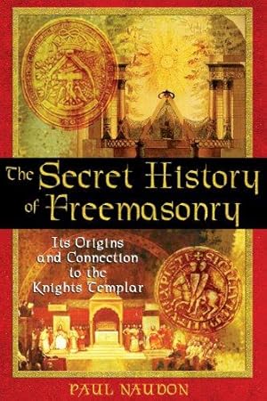 Immagine del venditore per The Secret History of Freemasonry: Its Origins and Connection to the Knights Templar venduto da WeBuyBooks