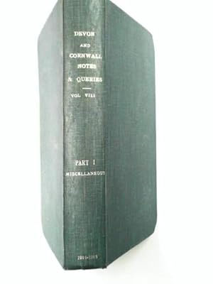 Imagen del vendedor de Devon & Cornwall Notes & Queries: a quarterly journal devoted to the local history, biography and antiquities of the counties of Devon and Cornwall, volume VIII (8), from January 1914 to October 1915 a la venta por Cotswold Internet Books
