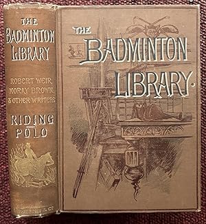 Immagine del venditore per THE BADMINTON LIBRARY. SPORTS AND PASTIMES. RIDING. POLO. venduto da Graham York Rare Books ABA ILAB