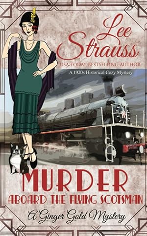 Seller image for Murder Aboard the Flying Scotsman: a cozy historical mystery (A Ginger Gold Mystery) for sale by Greenworld Books