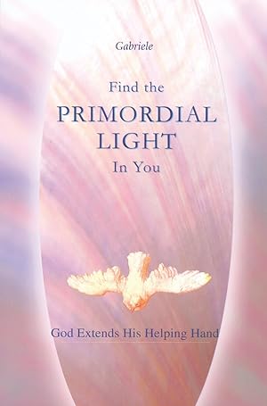 Bild des Verk�ufers f�r Find the PRIMORDIAL LIGHT In You zum Verkauf von -OnTimeBooks-
