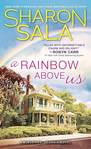 Bild des Verk�ufers f�r A Rainbow Above Us: Two Lost Souls Find Solace in Each Other and Comfort in a Southern Small Town (Blessings, Georgia, 8) zum Verkauf von Dream Books Co.