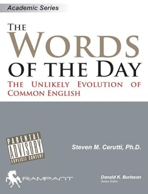 Imagen del vendedor de The Words of the Day: The Unlikely Evolution of Common English a la venta por -OnTimeBooks-