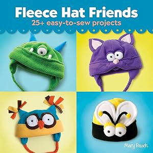 Bild des Verk�ufers f�r Fleece Hat Friends: 25+ Easy-to-Sew Projects zum Verkauf von Greenworld Books