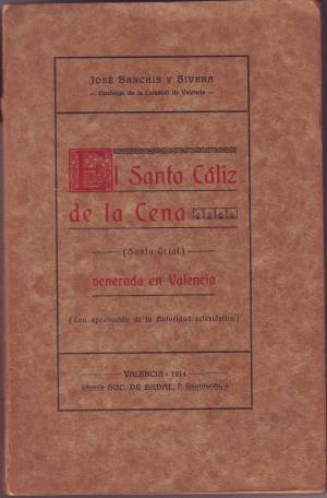 Seller image for EL SANTO CALIZ DE LA CENA (SANTO GRIAL) VENERADO EN VALENCIA. for sale by Marta Micaela Librera Anticuaria