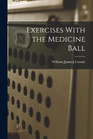 Bild des Verk�ufers f�r Exercises With the Medicine Ball zum Verkauf von Rarewaves.com UK