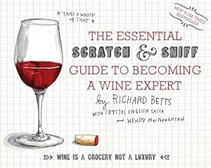 Imagen del vendedor de The Essential Scratch & Sniff Guide To Becoming A Wine Expert: Take a Whiff of That a la venta por Austin Goodwill 1101