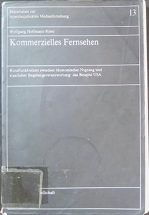 Immagine del venditore per Kommerzielles Fernsehen : Rundfunkfreiheit zwischen �konom. Nutzung u. staatl. Regelungsverantwortung ; d. Beispiel USA. Materialien zur interdisziplin�ren Medienforschung ; Bd. 13 venduto da books4less (Versandantiquariat Petra Gros GmbH & Co. KG)
