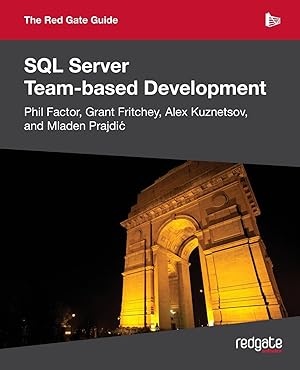 Seller image for The Red Gate Guide to SQL Server Team-based Development for sale by Blue Vase Books