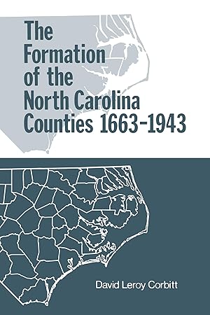 Bild des Verk�ufers f�r The Formation of the North Carolina Counties 1663 to 1943 zum Verkauf von Zoom Books Company