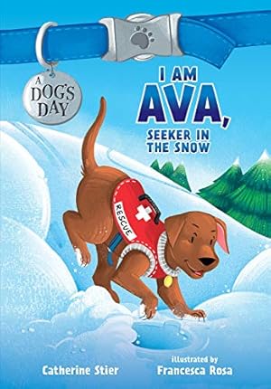 Seller image for I Am Ava, Seeker in the Snow (Volume 2) (A Dog's Day) for sale by Zoom Books Company