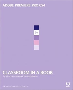 Bild des Verk�ufers f�r Adobe Premiere PRO CS4 Classroom in a Book zum Verkauf von Zoom Books Company