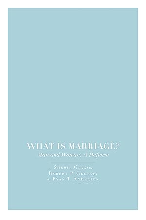 Immagine del venditore per What Is Marriage?: Man and Woman: A Defense venduto da Goodwill Books