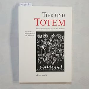 Bild des Verk�ufers f�r Tier und Totem : Naturverbundenheit in archaischen Kulturen ; Texte zum Totemismus zum Verkauf von Gebrauchtb�cherlogistik  H.J. Lauterbach