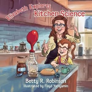 Immagine del venditore per Elizabeth Explores Kitchen Science venduto da Rarewaves USA United